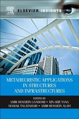 Metaheuristic Applications in Structures and Infrastructures by Yang, Xin-She