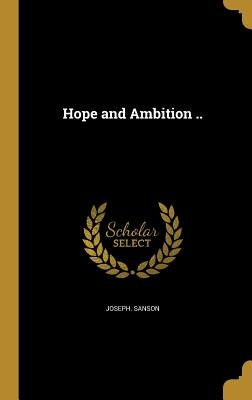 Hope and Ambition .. by Sanson, Joseph