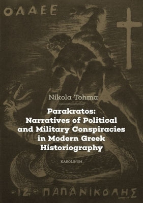 Parakratos: Narratives of Political and Military Conspiracies in Modern Greek Historiography by Tohma, Nikola