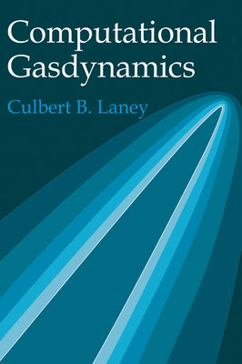 Computational Gasdynamics by Laney, Culbert B.