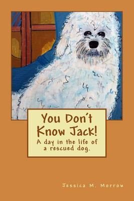 You Don't Know Jack! by Morrow, Jessica M.