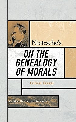 Nietzsche's On the Genealogy of Morals: Critical Essays by Acampora, Christa Davis