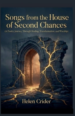 Songs from the House of Second Chances by Crider, Helen