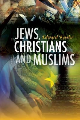 Jews, Christians and Muslims in Encounter by Kessler, Edward