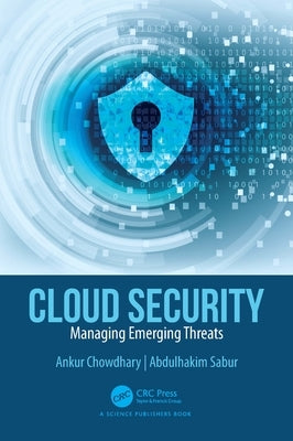 Cloud Security: Managing Emerging Threats by Chowdhary, Ankur