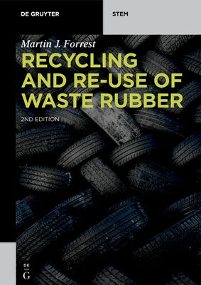 Recycling and Re-Use of Waste Rubber by Forrest, Martin J.