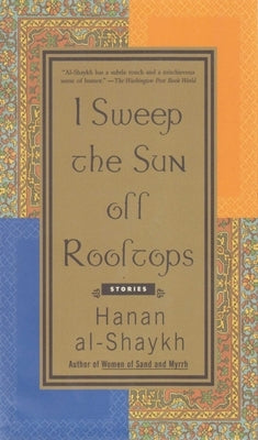 I Sweep the Sun Off Rooftops by Al-Shaykh, Hanan