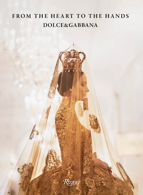 Dolce&gabbana: From the Heart to the Hands by M?ler, Florence