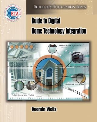 Guide to Digital Home Technology Integration by Wells, Quentin