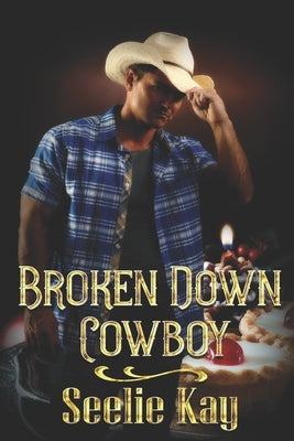 Broken Down Cowboy by Kay, Seelie