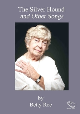 The Silver Hound and Other Songs by Roe, Betty