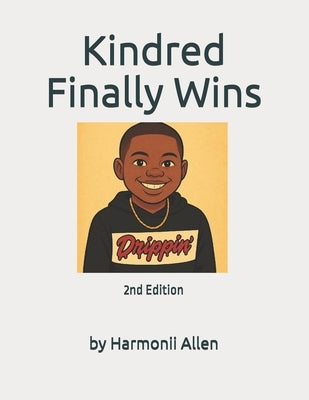 Kindred Finally Wins: 2nd Edition by Allen, Harmonii Y.