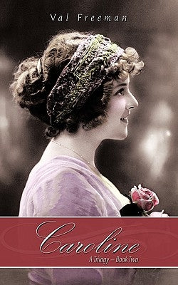 Caroline: A Trilogy - Book Two by Freeman, Val