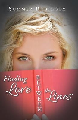Finding Love Between the Lines by Robidoux, Summer