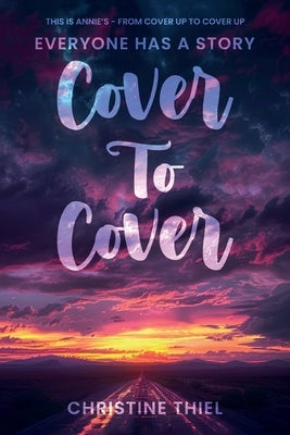 Cover to Cover: From Cover Up to Cover Up. by Thiel, Christine