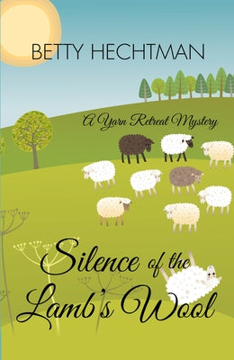 Silence of the Lamb's Wool by Hechtman, Betty