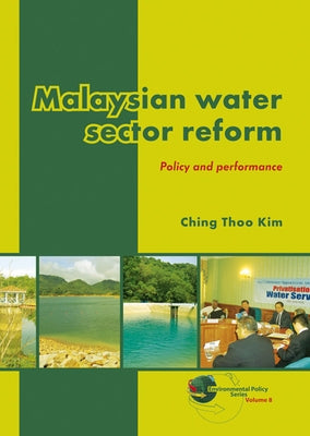 Malaysian water sector reform by Kim, Ching Thoo