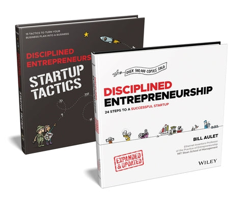 Disciplined Entrepreneurship Bundle: Includes Disciplined Entrepreneurship, Expanded & Updated + Disciplined Entrepreneurship Startup Tactics by Aulet, Bill