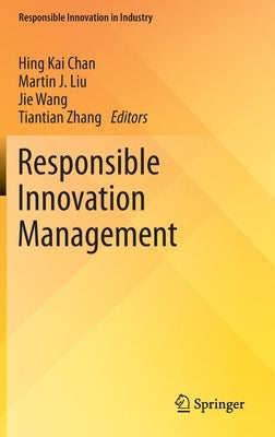 Responsible Innovation Management by Chan, Hing Kai
