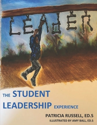 The Student Leadership Experience by Ball Ed S., Amy