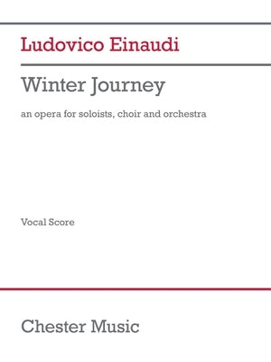 Einaudi - Winter Journey: Opera for Soloists, Choir and Orchestra - Vocal Score by Einaudi, Ludovico