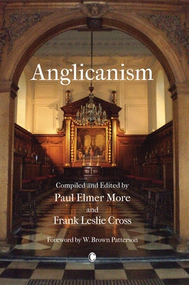 Anglicanism: The Thought and Practice of the Church of England by Cross, F. L.