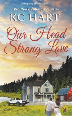Our Head Strong Love by Hart, Kc