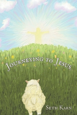 Journeying to Jesus by Karn, Seth