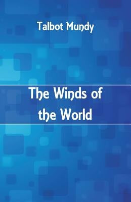 The Winds of the World by Mundy, Talbot