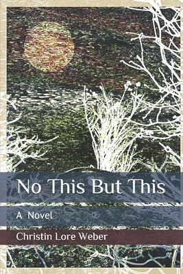 No This But This by Weber, Christin Lore