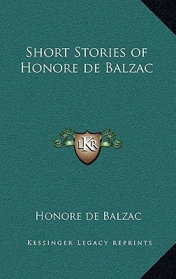 Short Stories of Honore de Balzac by De Balzac, Honore