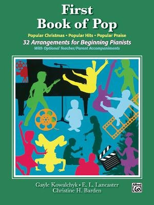 First Book of Pop: 32 Arrangements for Beginning Pianists by Kowalchyk, Gayle