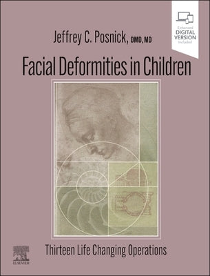 Facial Deformities in Children: Thirteen Life Changing Operations by Posnick, Jeffrey C.