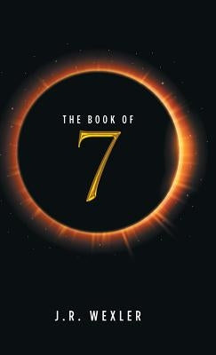 The Book of 7 by J. R. Wexler