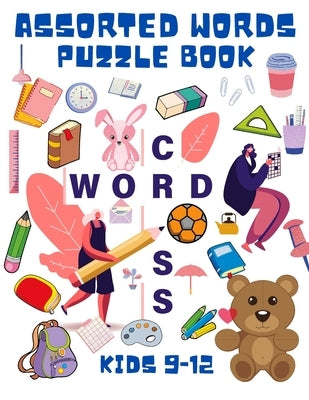 Assorted Words Puzzle Book Kids 9-12: Word Search Book for Kids - Word Find Books for Children - Educational Game Books - Improve Vocabulary Book for by Johnson, Shanice