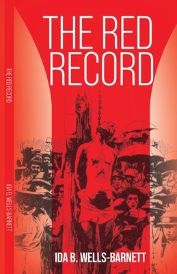 The Red Record by Wells-Barnett, Ida B.