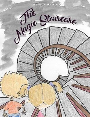 The Magic Staircase by Morrison, Marilyn
