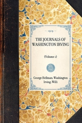 Journals of Washington Irving (Vol 1): (Volume 1) by Irving, Washington