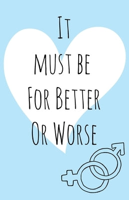 It must be for better or worse by Denham, Gemma