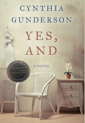 Yes, And by Gunderson, Cynthia