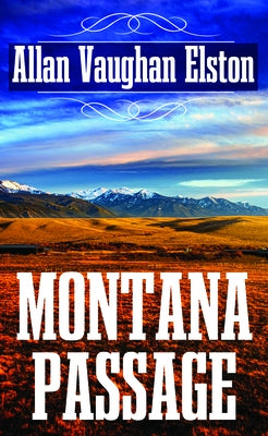 Montana Passage by Elston, Allan Vaughan