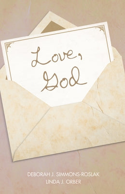 Love, God by Simmons-Roslak, Deborah J.