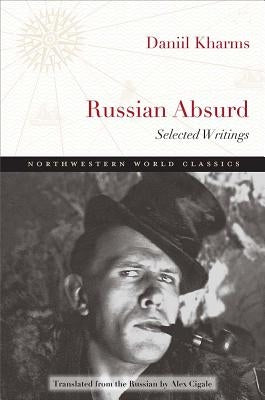 Russian Absurd: Selected Writings by Kharms, Daniil