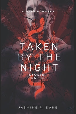 Taken by the Night: A Dark Romance Duet by Dane, Jasmine P.