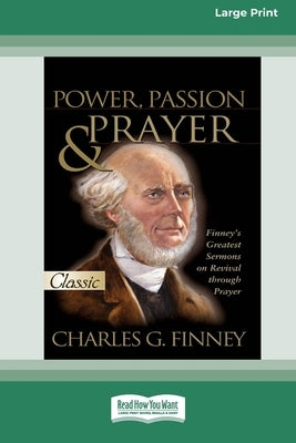 Power, Passion and Prayer [LP 16 Pt Edition] by Finney, Charles G.