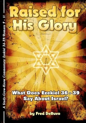 Raised for His Glory by Deruvo, Fred