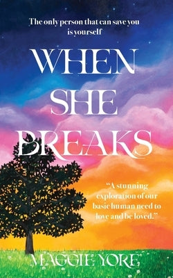 When She Breaks by Yore, Maggie