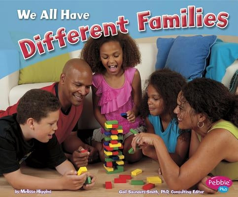 We All Have Different Families by Higgins, Melissa