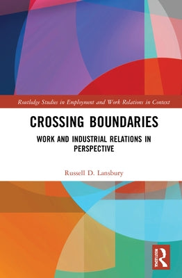 Crossing Boundaries: Work and Industrial Relations in Perspective by Lansbury, Russell D.