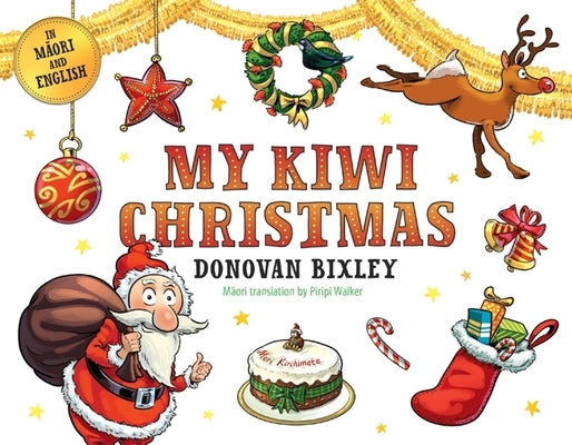 My Kiwi Christmas by Bixley, Donovan